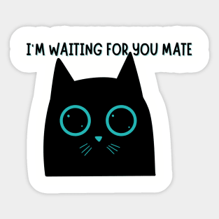 Waiting for a mate cute black kitty Sticker